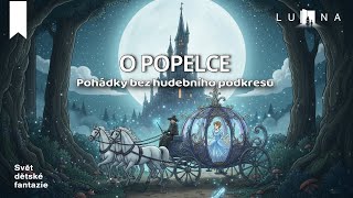 O Popelce 👸👠 (BEZ HUDEBNÍHO PODKRESU) audio pohádka (2026) LUNA - svět dětské fantazie 🌙