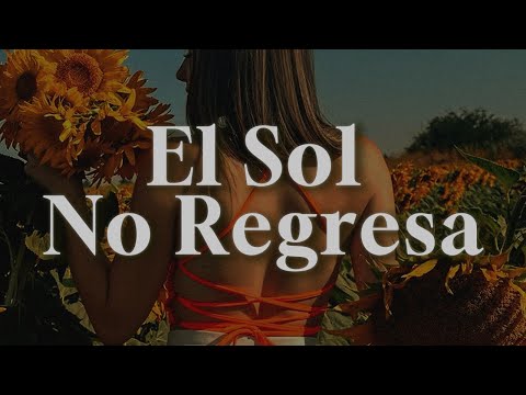 La 5a Estación - El Sol No Regresa (Letra)