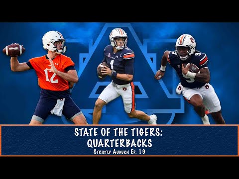 State of The Tigers | Quarterbacks | Strictly Auburn Ep. 19