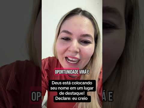 Deus está colocando  seu nome em um lugar de destaque! Declare: eu creio