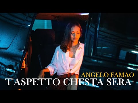 Angelo Famao - T'Aspetto Chesta Sera (Video Ufficiale 2022)