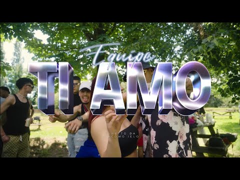 &#201;quipe - Ti Amo (Official Video)