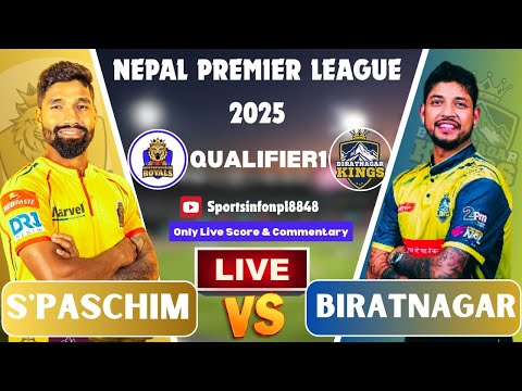 SUDURPASCHIM ROYALS VS BIRATNAGAR KINGS LIVE SCORE & COMMENTARY | QUALIFIER1 NEPAL PREMIER LEAGUE S2