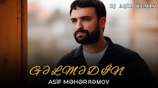 Asif Meherremov - Gelmedin (Remix Dj Aqil)