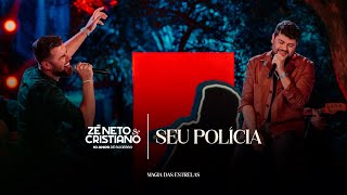Zé Neto e Cristiano - Seu Polícia (10 Anos de Sucesso) #MagiaDasEstrelas