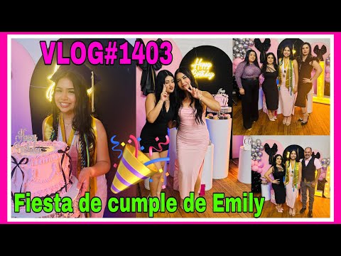 VLOG#1403FIESTA DE CUMPLEAÑOS DE EMILY🎉DECORAMOS HERMOSO Y ELLA FELIZ 🙌