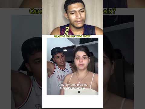 Quem a mulher ama mais?