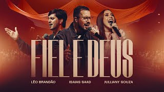 Fiel É Deus (part. Julliany Souza e Léo Brandão)