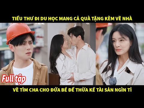 Tiểu thu đi du học mang cả quả tặng kèm bề nhà về tim cha cho đứa bé để  thừa kế tài sản ngìn tỉ