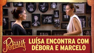 Climão! Luísa encontra com Débora, foge de Marcelo e Poliana estranha | As Aventuras de Poliana 2024