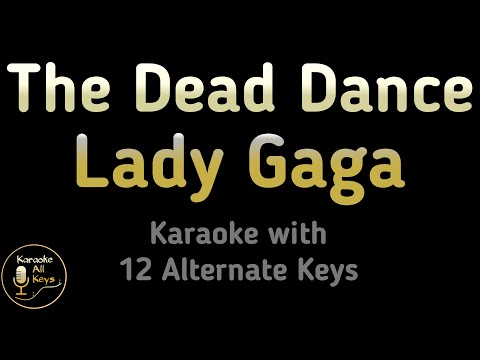 Lady Gaga – The Dead Dance Karaoke Instrumental Lower Higher Male & Original Key