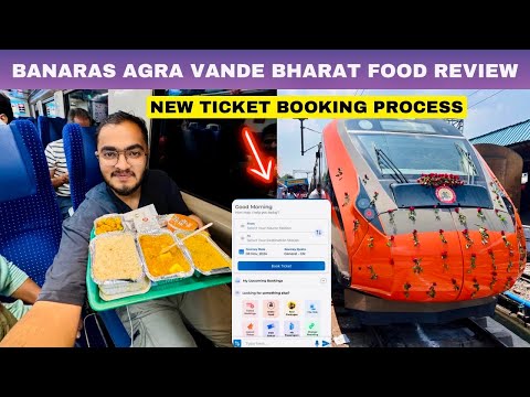 *अब टिकट निकलना हुआ बहुत ही असान*😍 Banaras Agra Vande Bharat Express with IRCTC Food Review😋