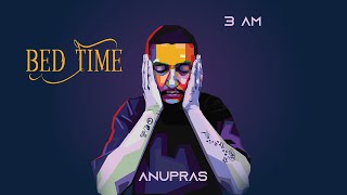 Anupras - Bed Time (Official Lyrics Video) Prod.  @RoniBeat