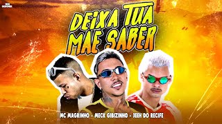 DEIXA TUA MÃE SABER - MC JEEH DO RECIFE, MECK GIBIZINHO E MC MAGRINHO - BREGAFUNK 2025