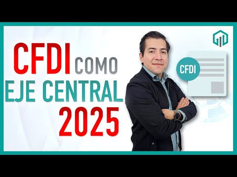 CFDI como eje central de la fiscalización del SAT en 2025