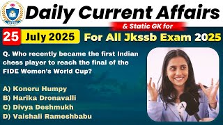 🔴 25 July 2024 Daily Current Affairs | JKSSB Naib Tehsildar/JKPSI Special | Most Important MCQs