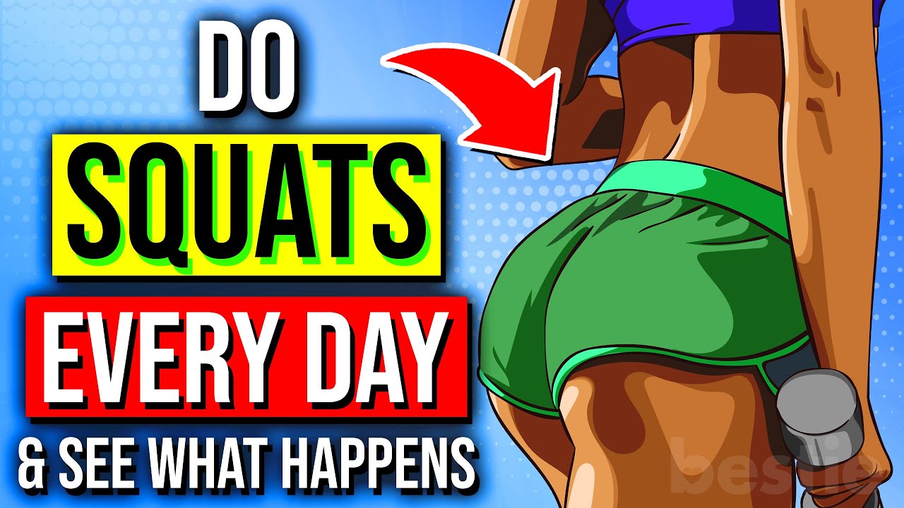 Do Squats Everyday and see what happens to your Body