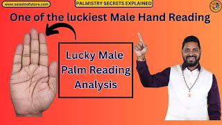 Lucky Male Palm reading Analysis |  Palmistry | Hand reading | Money lines in hand