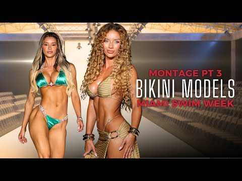 HAUTE 🔥 MONTAGE Bikini Show from Miami Swim Week 2025 💣 PT 3