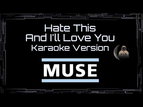 Muse • Hate This And I’ll Love You (CC Karaoke / Instrumental)