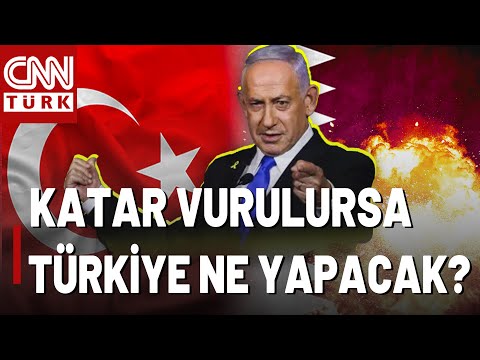 Katar'da Savaş Çıkarsa Türkiye Ne Yapacak? İsrail-Katar Hattında Ne Oluyor?