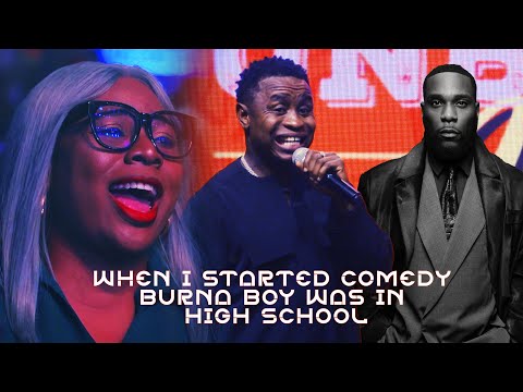 'When I started comedy in 2001 Burna Boy was in High School' 😂 but now... |  Pencil Unbroken