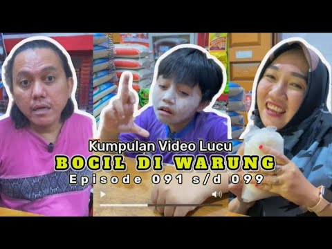 KUMPULAN VIDEO LUCU BOCIL DI WARUNG || EPISODE 091 s/d 099 #comedy #video #lucu #bocil #trending