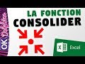 EXCEL - Utiliser la fonction consolider