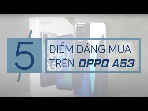 (VIETNAMESE) Oppo A53 - 5 điểm đáng tiền