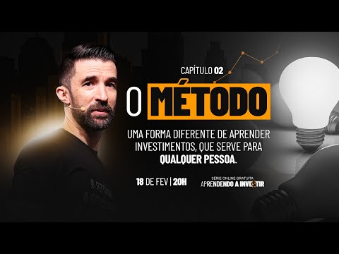 SÉRIE APRENDENDO A INVESTIR   CAPÍTULO 2  O MÉTODO