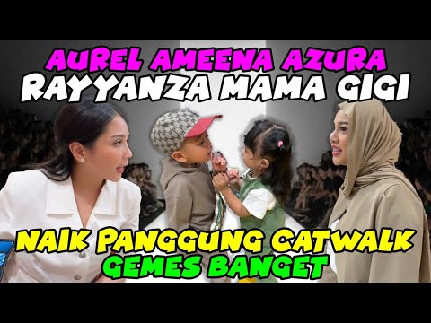 AMEENA AZURA RAYYANZA CATWALK NAIK PANGGUNG , AUREL MAMA GIGI GEMES!! SEMUA HISTERIS