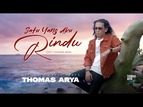 Thomas Arya - Satu Yang Aku Rindu (Official Music Video)