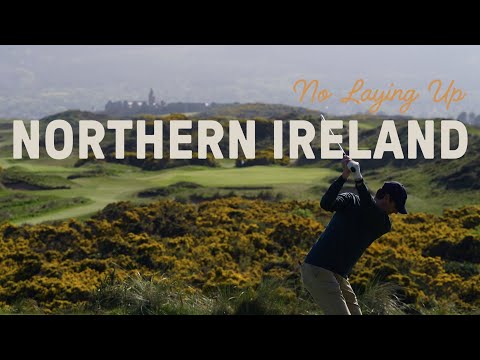 No Laying Up: Northern Ireland