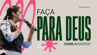 FAÇA PARA DEUS | Camila Barros
