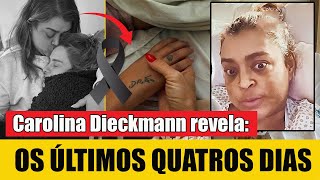 A atitude de Carolina Dieckmann chama atenção: passou os 4 últimos dias de vida com Preta Gil.