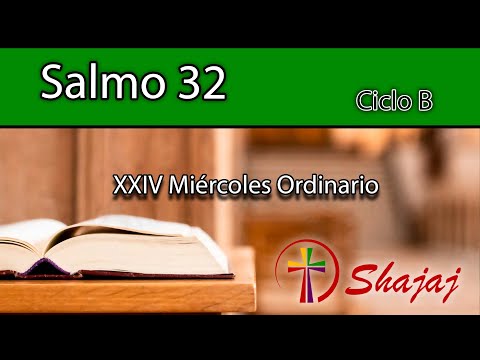 Salmo 32-Miércoles 18 de Septiembre -Dichoso el pueblo escogido por Dios. - CicloB - SHAJAJ