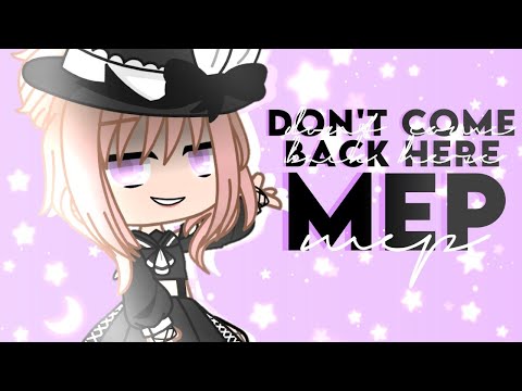 C O M P L E T E   M E P | Don't Come Back Here | Gacha Club & Gacha Life | Blood warning