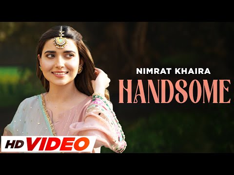 Handsome (HD Video) | Nimrat Khaira | Arjan Dhillon | J Statik | Nimmo | Latest Punjabi Songs 2023