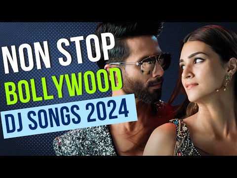 LATEST HINDI SONGS DJ REMIX NON STOP | BEST HINDI BOLLYWOOD REMIX SONGS DJ MASHUP MOST POPULAR 2024