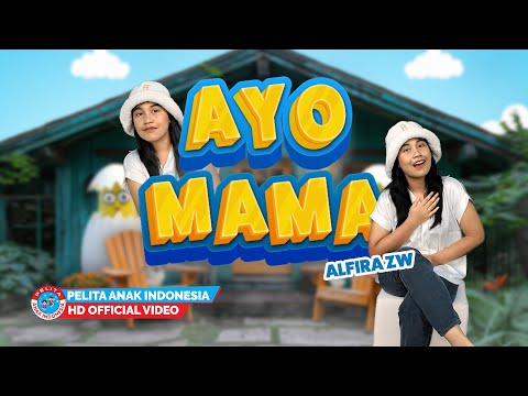 Lagu Anak Indonesia - AYO MAMA | Alfira ZW