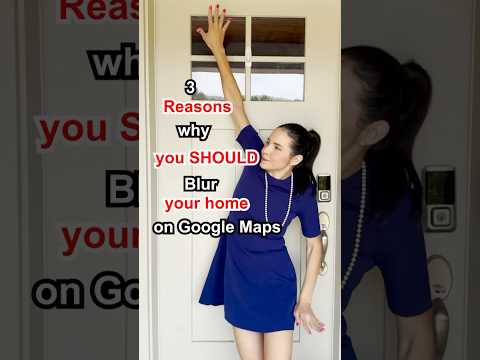 3 reasons why you should blur your home on Google maps