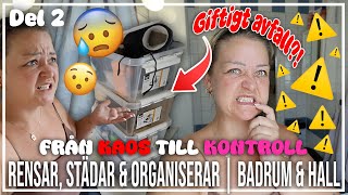 DEL 2 - RENSAR, STÄDAR & ORGANIESERAR | FRÅN KAOS TILL KONTROLL | HALL & BADRUM