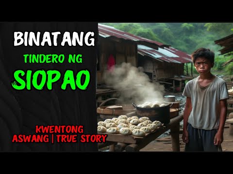 BINATANG TINDERO NG SIOPAO | KWENTONG ASWANG | TRUE STORY