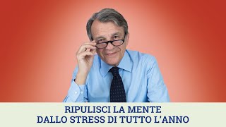 Ripulisci la mente dallo stress di tutto l'anno