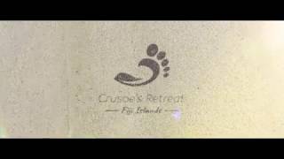 Crusoe’s Retreat – Fiji’s Best Kept Secret.