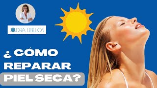 CÓMO REPARAR TU PIEL SECA| MANCHAS DESPUÉS DEL VERANO