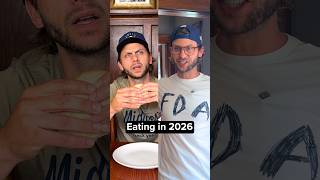Eating in 2026