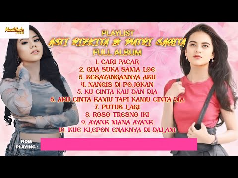 Playlist Dangdut Asti Rizkita & Putri Sagita | Siapa²x Yang Mau Menjadi Kekasih Hatiku | Full Album