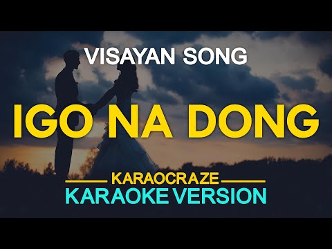 IGO NA DONG – Visayan Song (KARAOKE Version)