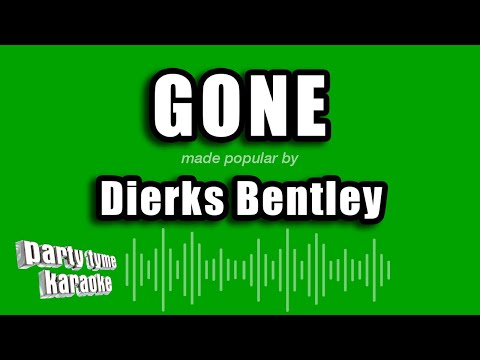 Dierks Bentley – Gone (Karaoke Version)